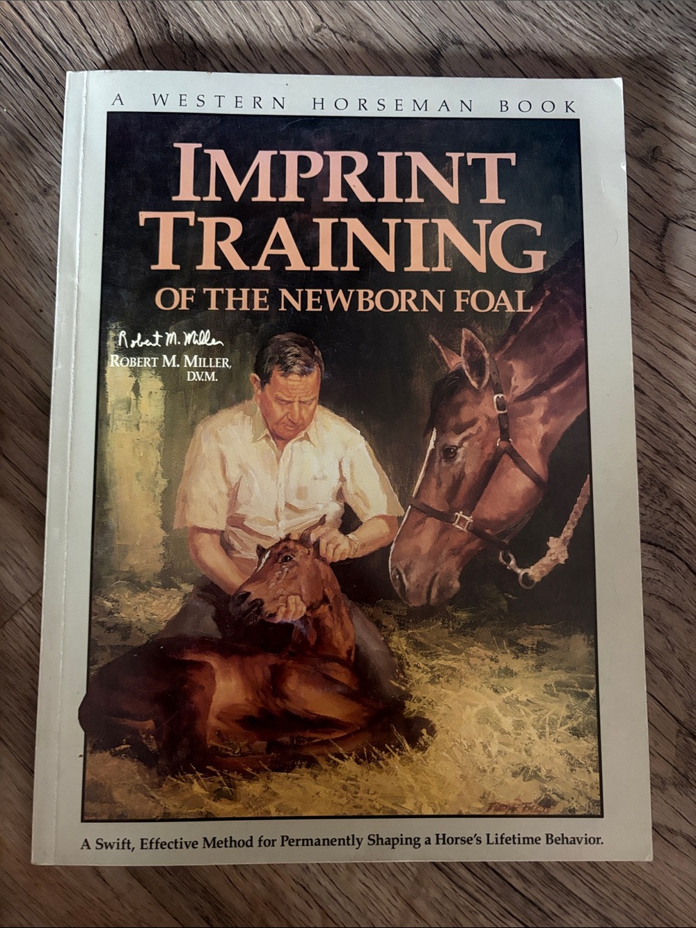 Imprint Training of the Newborn Foal - Robert M. Miller